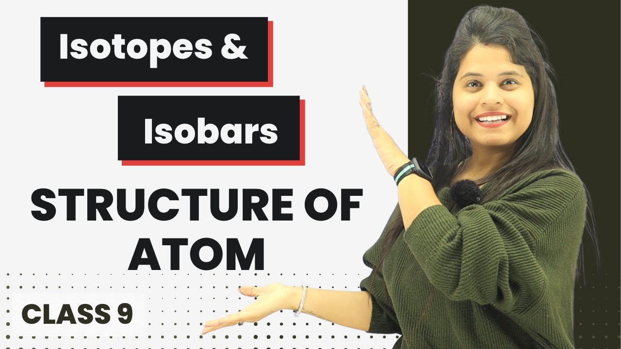 Isotopes & Isobars | Chapter 4 | Structure Of Atom | Class 9 Science