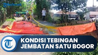 Bogor Hari Ini: Kondisi Tebingan Jembatan Satu Kota Bogor yang Amblas akibat Hujan Deras