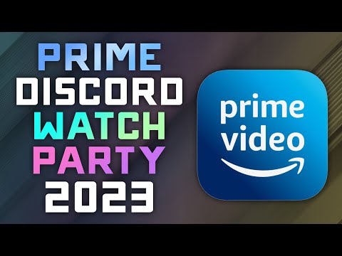 How to Create a Prime Video Watch Party on Discord - Updated 2023