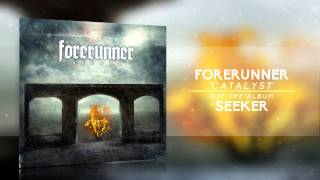Forerunner - Catalyst (Official Video)