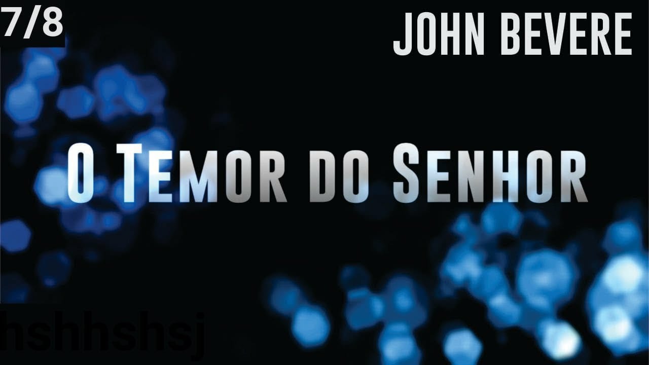 Pregacao O TEMOR DO SENHOR - SERIE JOHN BEVERE 7-8 #cultoonline #cultodavitoria #cultodafamilia