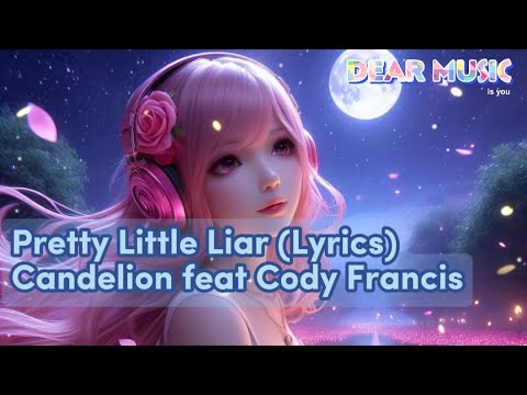 Pretty Little Liar - Candelion feat Cody Francis (Lyrics) | Chill Song | Positive Music