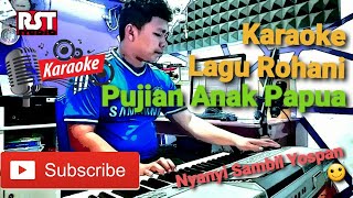 Download lagu KARAOKE LAGU ROHANI ||  PUJIAN ANAK PAPUA ( ANAK NE'GRI PAPUA) || CIPT. PDT YOPPIE HATTU mp3