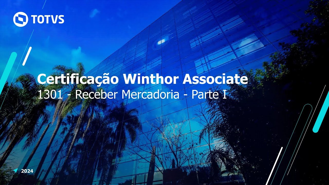 Certificação TOTVS Distribuição e Varejo - Linha Winthor | 1301 - Receber Mercadoria - Parte I