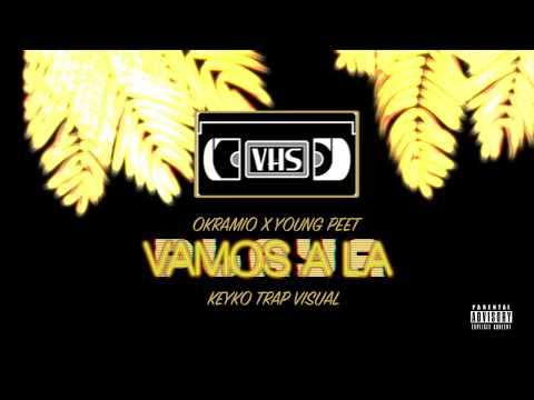 OKRAMIO X YOUNG PEET - VAMOS A LA PLAYA (PROD ALTOKEFILMS)
