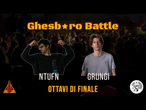 GHESB*RO BATTLE III - Ntufn vs Grungi (Ottavi di Finale)