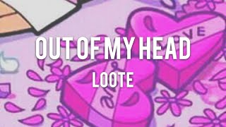 【Lyrics 和訳】Out Of My Head - Loote