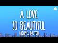 Michael Bolton - A Love So Beautiful (Lyrics)
