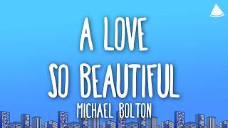 Download lagu Michael Bolton - A Love So Beautiful (Lyrics) mp3
