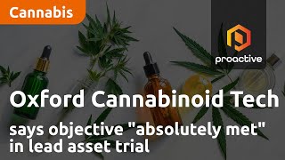 oxford-cannabinoid-technologies-ceo-says-objective-absolutely-met-in-lead-asset-trial