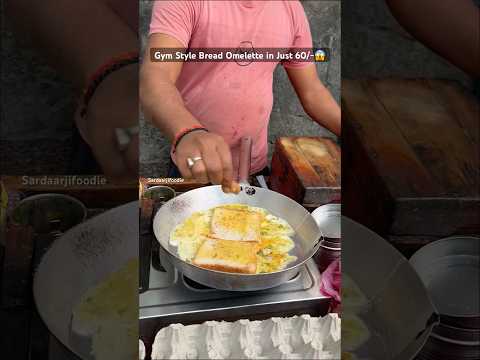 Gym style Bread omelette😱🥵 #streetfood #omelette #eggs #streetfood #foodstreetphotography #foodie