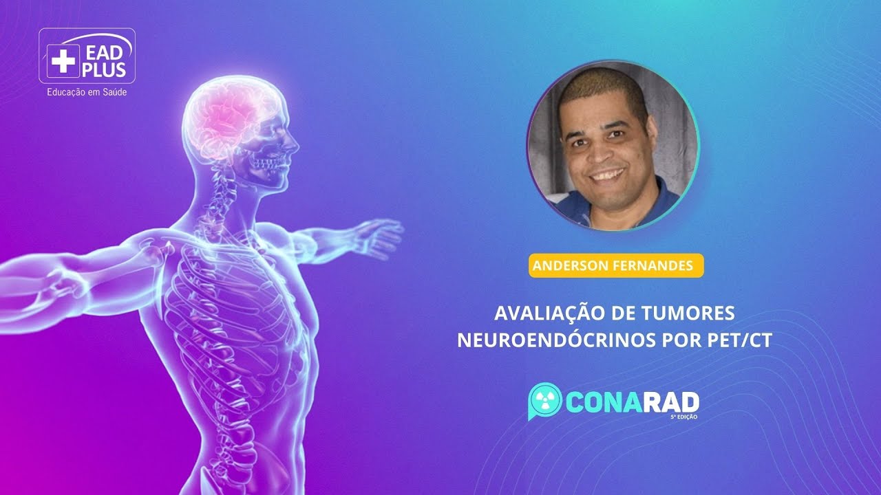 CONARAD 2024 - Palestra - Avaliação de tumores neuroendócrinos por PET CT