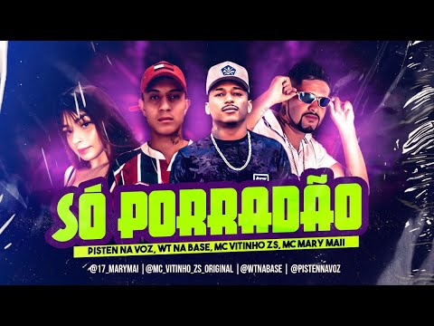 WT NA BASE, PISTEN NA VOZ, MC VITINHO ZS E MC MARY MAII - SÓ PORRADÃO - REMIX BREGA FUNK