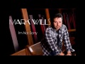 Mark Wills - I'm Not Sorry (Unreleased Song)
