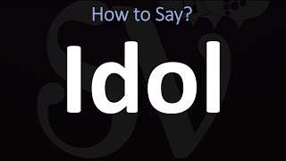 How to Pronounce Idol? (CORRECTLY)