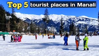 Places To Visit in Manali | Two days tour plan in Manali | Top 5 Tourist places in Manali