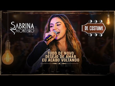 Sabrina Monteiro De Costume - Tudo de novo / Desejo de amar / Eu acabo voltando