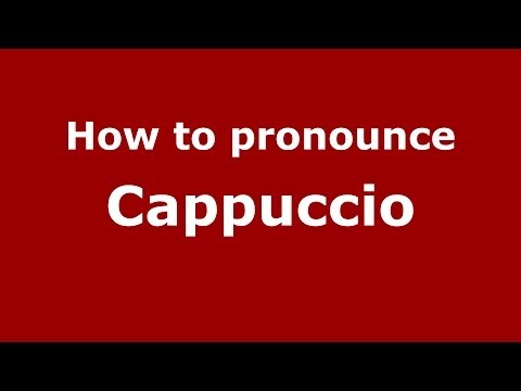 How to pronounce Cappuccio (Italian/Italy) - PronounceNames.com