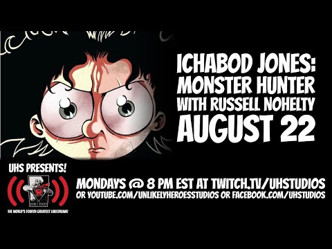 UHS Presents! Ichabod Jones: Monster Hunter, with Russell Nohelty!