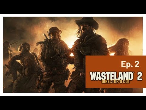 Wasteland 2: #2 Into the Wasteland