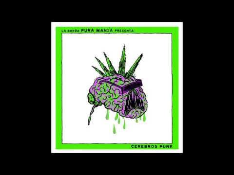Pura Manía - Cerebros Punk (Full Album)