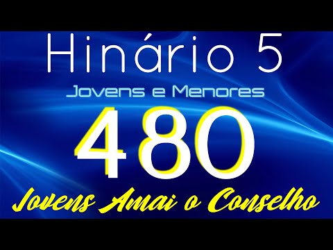 HINO 480 CCB - Jovens Amai o Conselho - HINÁRIO 5 COM LETRAS