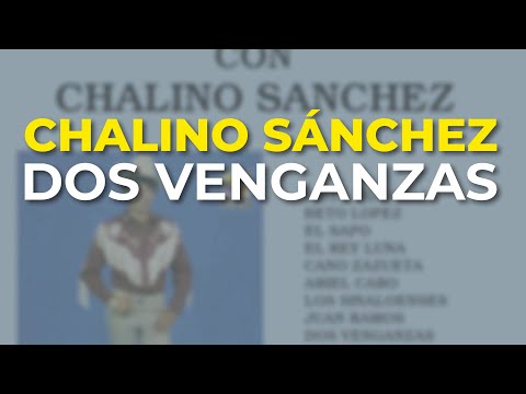 Chalino Sánchez - Dos Venganzas (Audio Oficial)