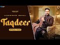 TAQDEER (Official Video) Lakhwinder Wadali | Vikram Nagi | The Vikramjeet | Wadali Music | Song 2023
