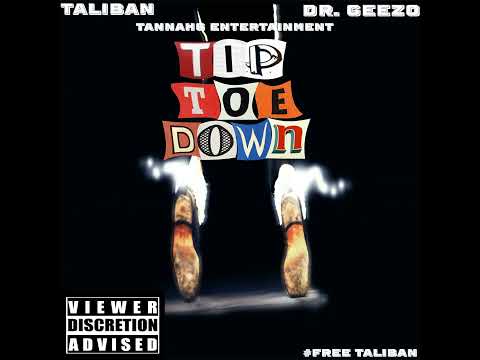 Tip Toe Down (feat. Dr. Geezo & Taliban)