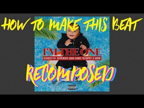 HOW TO MAKE DJ Khaled - I'm the One ft. Justin Bieber, Chance the Rapper, Lil Wayne (RECOMPOSED)
