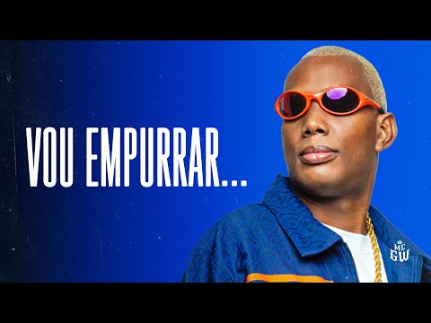 VOU EMPURRAR - MC GW, MC Yanca, Puccatsunami, MC Rose Da Treta and DJ Rona