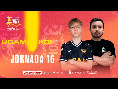 UCAM Tokiers VS KOI - JORNADA 16 - VALORANT RISING MEDIAMARKT INTEL - SPLIT 2 2022