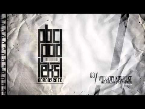 PBC Podtekst (Jarru, Gun-D, Młody, Żela) - Wieczny Konflikt feat. Gigo, Słonio (Projekt Wprost)