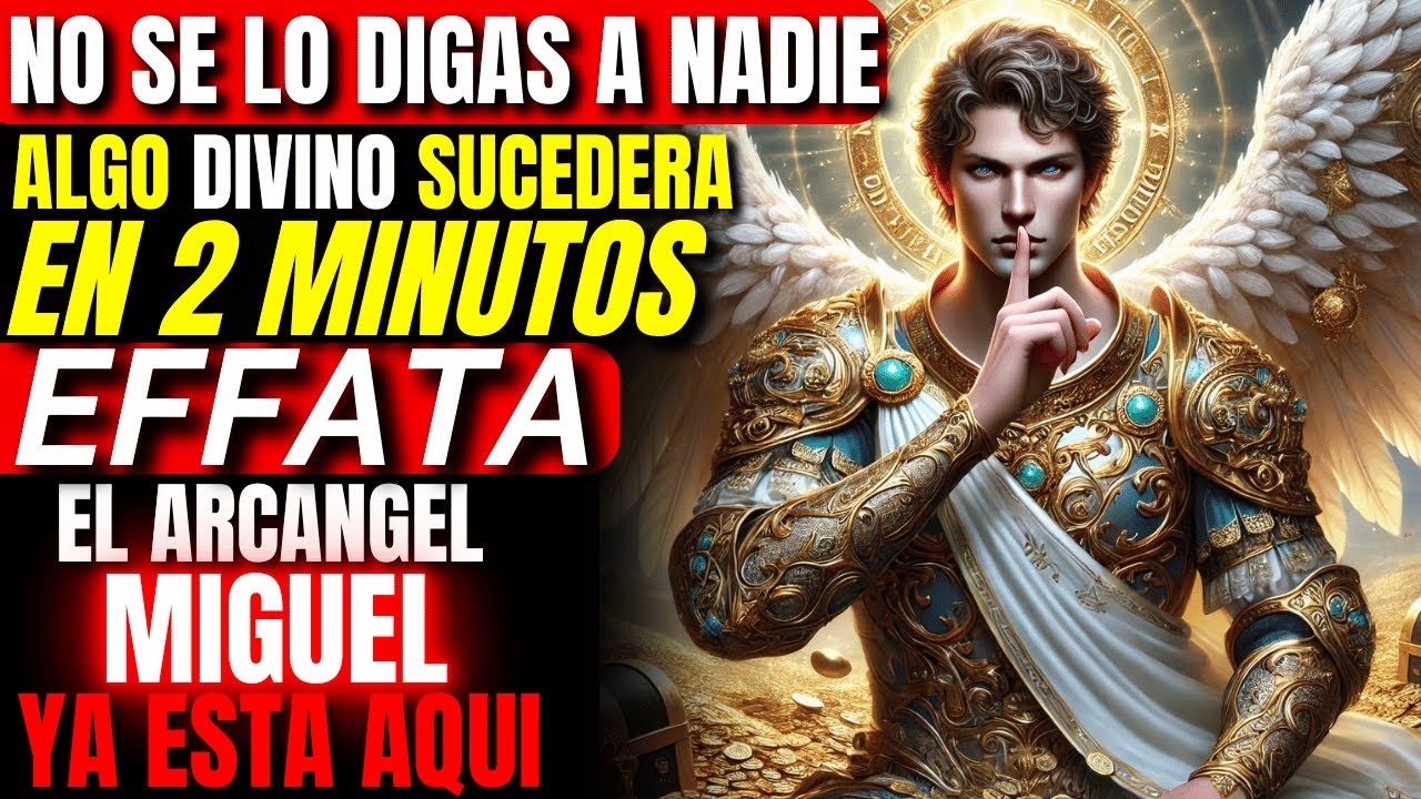 ¡NO SE LO DIGAS A NADIE! Escucha esto 2 MINUTOS y el DINERO APARECE | ORACIÓN  a San Miguel 💸🔥