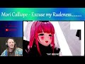 Calliope Mori - Excuse my Rudeness -FIRST TIME HEARING🤯🤯 (REACTION)