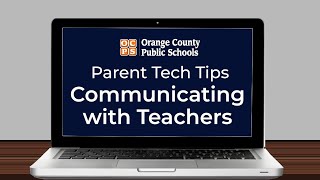OCPS | Parent Tech Tips - Communicating with Teachers