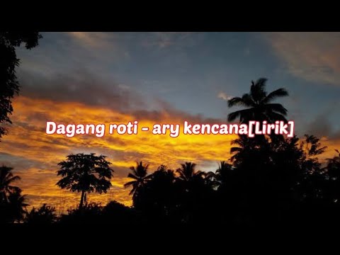 Dagang roti - ary kencana[Lirik] // balimusic