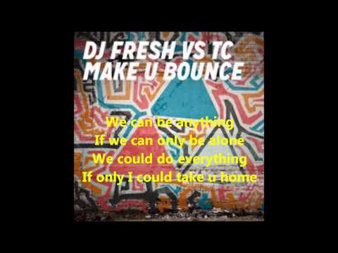DJ Fresh vs TC - Make U Bounce lyrics
