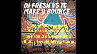 DJ Fresh vs TC - Make U Bounce lyrics