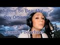 A Love So Beautiful, Roy Orbison cover by Jennifer Buechner