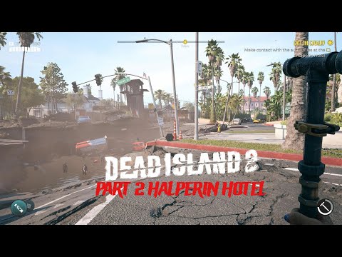 Dead Island 2 Gameplay Walkthrough Part 2 Halperin Hotel