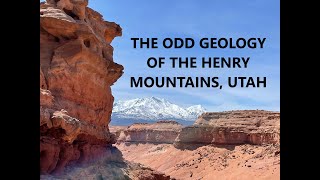 The Odd and Interesting Geology of the Henry Mountains Laccolith at Trachyte Mesa in Southern Utah