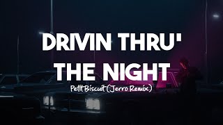 Petit Biscuit - Drivin Thru the Night (Lyrics) [Jerro Remix]