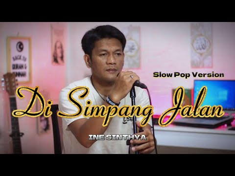 DI SIMPANG JALAN _ ine sinthya | cover slow pop version by zanca