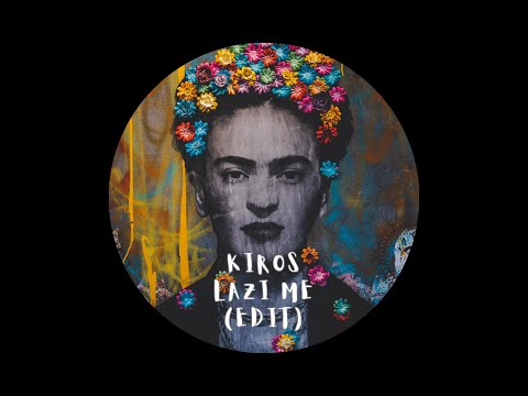 Kiros - Lazi Me (Edit)