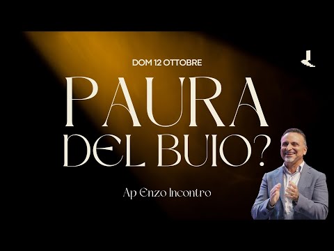 Paura del buio? | Apostolo Enzo Incontro | 12 Ottobre 2025