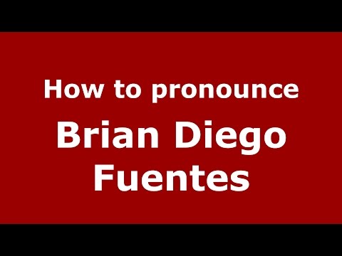 How to pronounce Brian Diego Fuentes (Spanish/Argentina) - PronounceNames.com