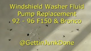 Replacing Windshield Washer Fluid Pump: 92 - 96 F150 & Bronco @GettinJunkDone