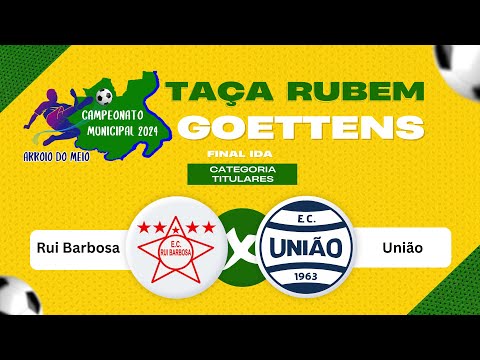 FINAL TITULARES: RUI BARBOSA x UNIÃO