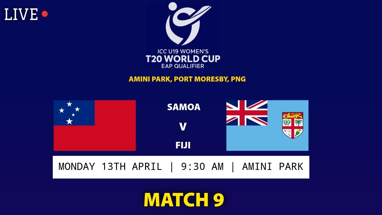 SAMOA U19W VS FIJI U19W - ICC U19 WOMEN'S T20 WORLD CUP EAP QUALIFIERS